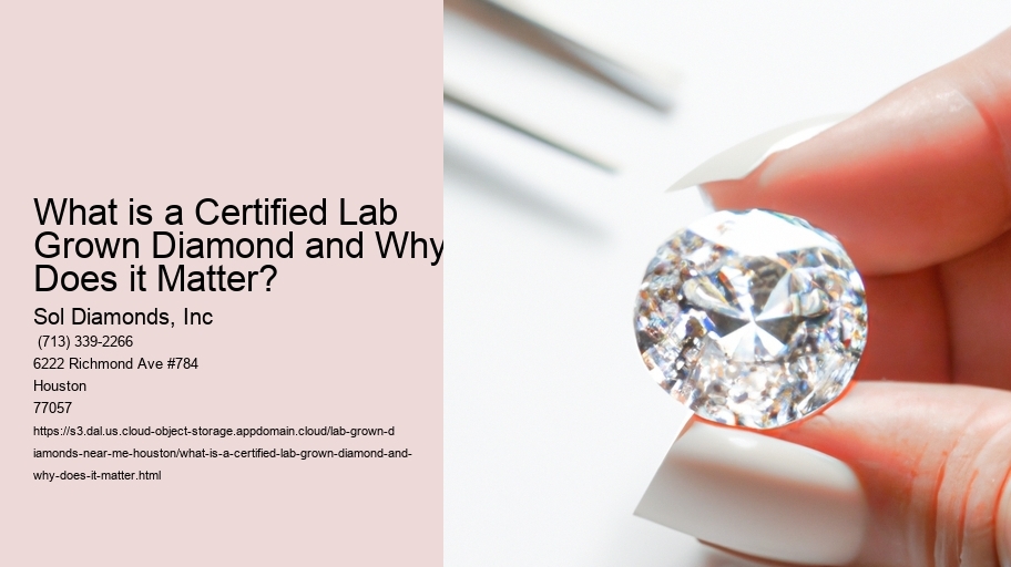 What is a Certified Lab Grown Diamond and Why Does it Matter?