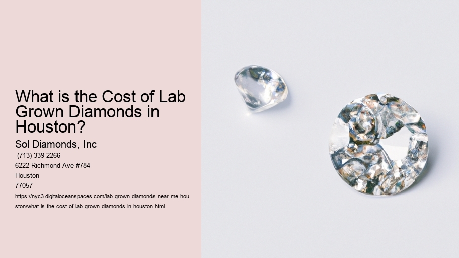 What is the Cost of Lab Grown Diamonds in Houston?