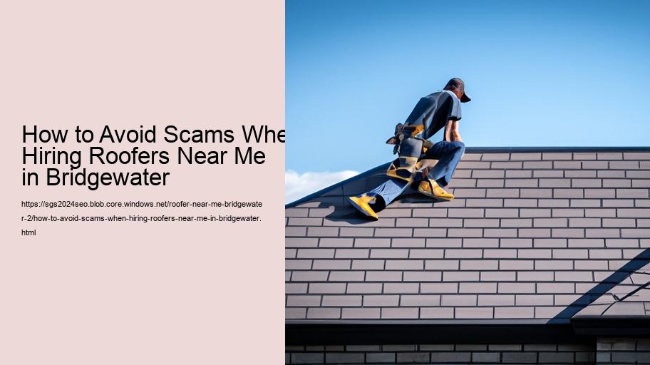 How to Avoid Scams When Hiring Roofers Near Me in Bridgewater