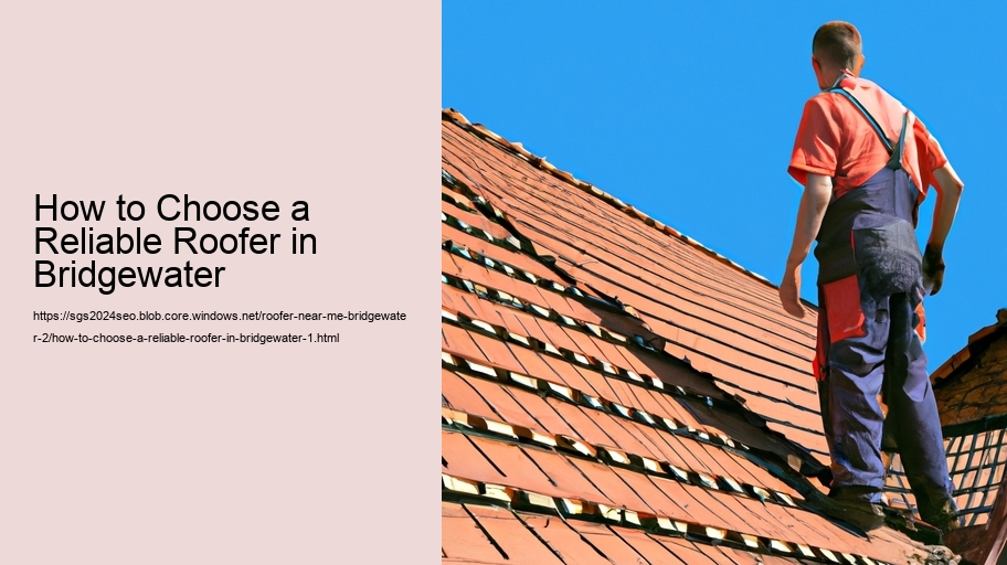 How to Choose a Reliable Roofer in Bridgewater