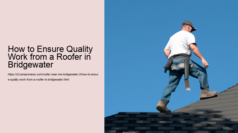 How to Ensure Quality Work from a Roofer in Bridgewater