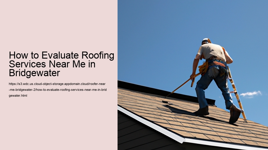 How to Evaluate Roofing Services Near Me in Bridgewater