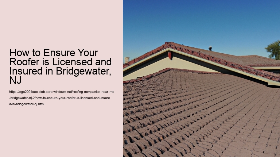 How to Ensure Your Roofer is Licensed and Insured in Bridgewater, NJ  