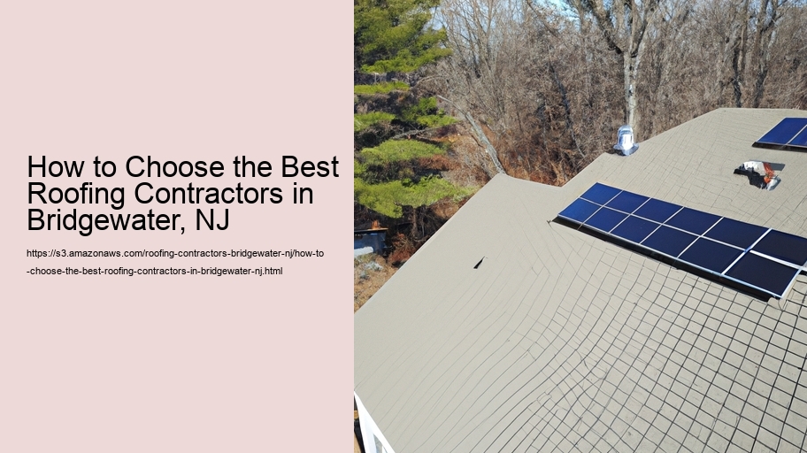How to Choose the Best Roofing Contractors in Bridgewater, NJ
