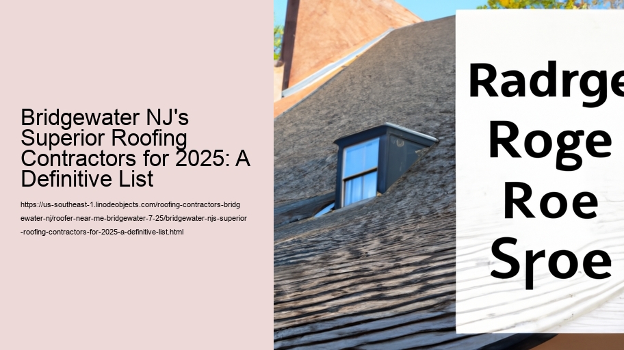 Bridgewater NJ's Superior Roofing Contractors for 2025: A Definitive List