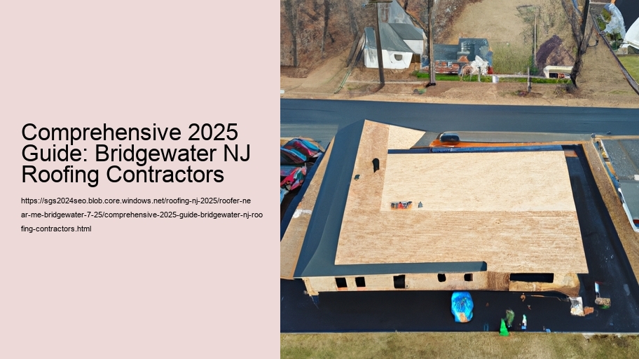 Comprehensive 2025 Guide: Bridgewater NJ Roofing Contractors