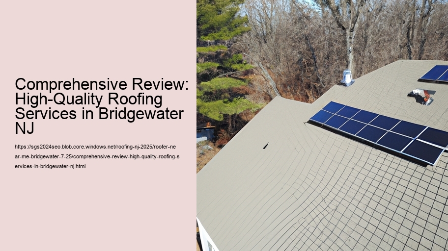 Comprehensive Review: High-Quality Roofing Services in Bridgewater NJ