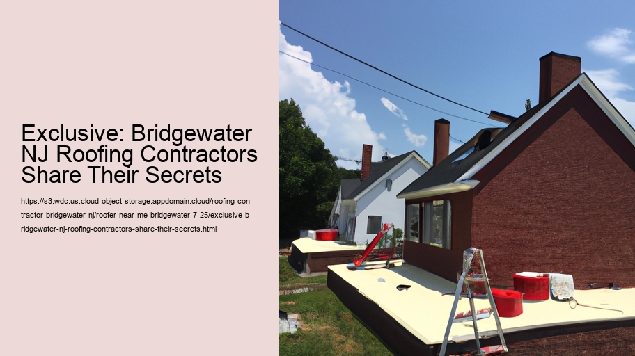 Exclusive: Bridgewater NJ Roofing Contractors Share Their Secrets