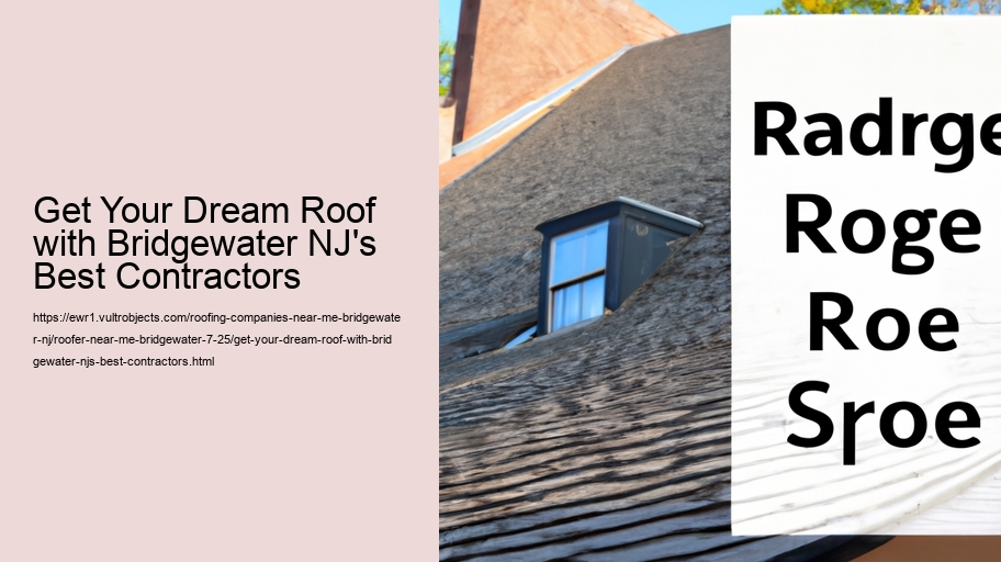Get Your Dream Roof with Bridgewater NJ's Best Contractors