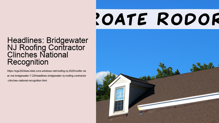 Headlines: Bridgewater NJ Roofing Contractor Clinches National Recognition