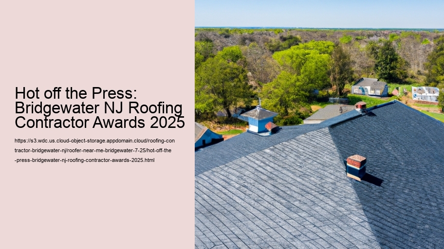 Hot off the Press: Bridgewater NJ Roofing Contractor Awards 2025