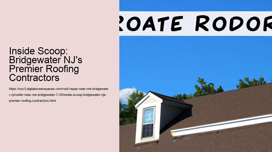 Inside Scoop: Bridgewater NJ's Premier Roofing Contractors