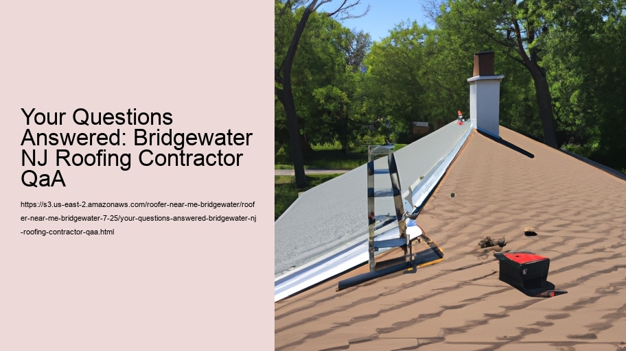 Your Questions Answered: Bridgewater NJ Roofing Contractor QaA