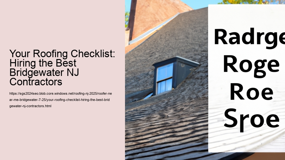 Your Roofing Checklist: Hiring the Best Bridgewater NJ Contractors