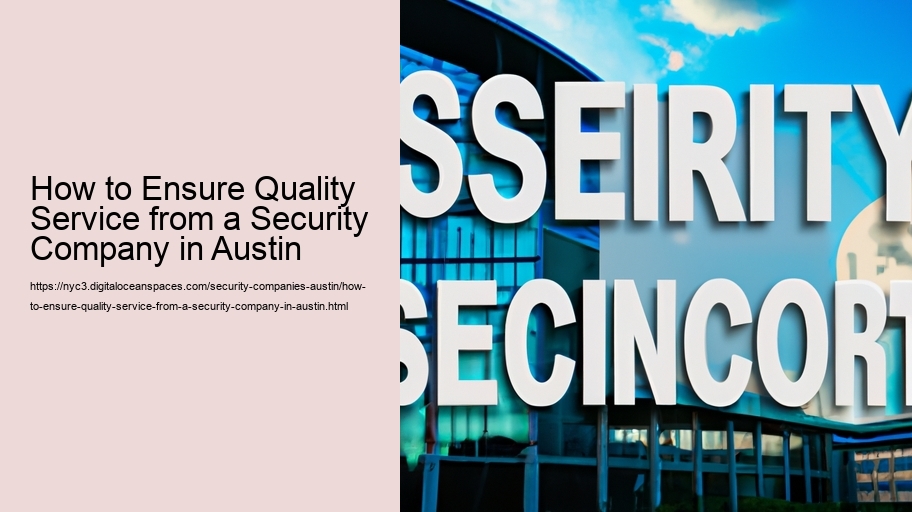 How to Ensure Quality Service from a Security Company in Austin  