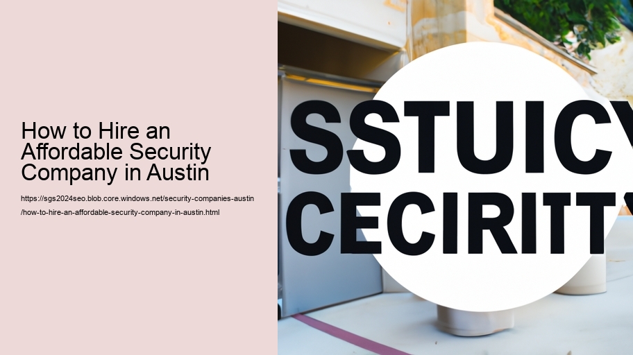 How to Hire an Affordable Security Company in Austin  